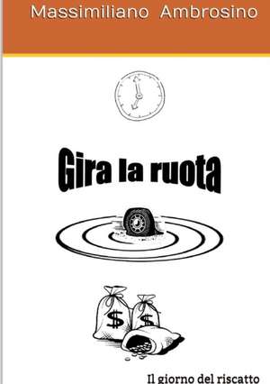 Gira la ruota de Massimiliano Ambrosino