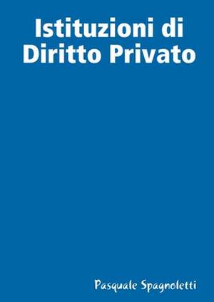 Istituzioni Di Diritto Privato de Pasquale Spagnoletti