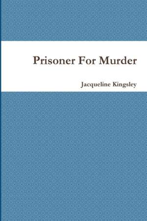 Prisoner For Murder de Jacqueline Kingsley
