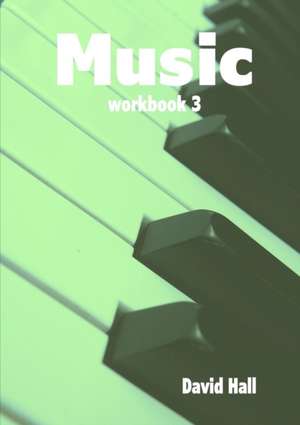 Music - Workbook 3 de David Hall