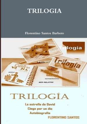 TRILOGIA de Florentino Santos Barbero