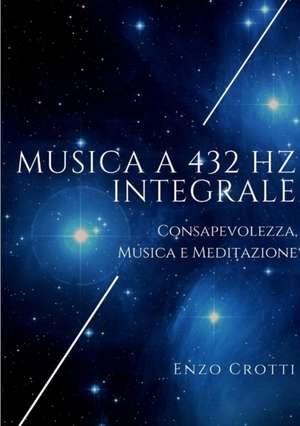 Musica a 432 Hz Integrale de Enzo Crotti