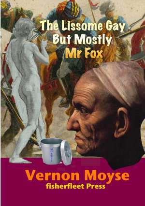 The Lissome Gay But Mostly MR Fox de Vernon Moyse