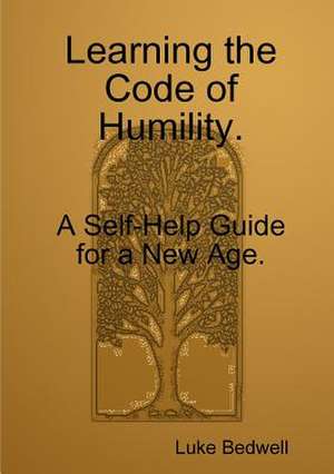 Learning the Code of Neutrality. a Self-Help Guide for a New Age. de Luke Bedwell