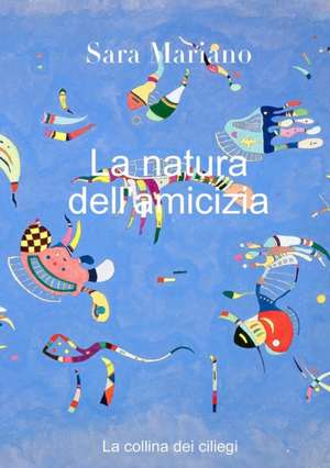 La Natura Dell'amicizia de Mariano, Sara