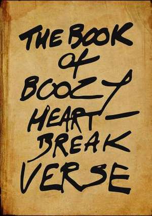 The Book of Boozy Heartbreak Verse de Samuel James O'Brien