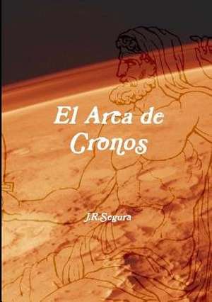 El Arca de Cronos de Juan Ramon Segura