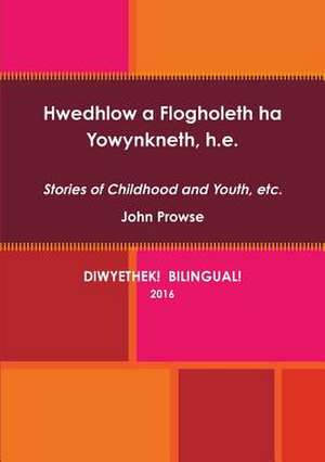 Hwedhlow a Flogholeth Ha Yowynkneth, H.E. de John Prowse