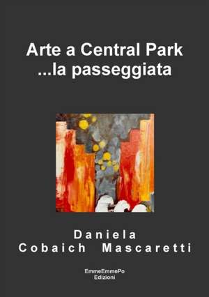 Arte a Central Park ...la passeggiata de Daniela Cobaich Mascaretti