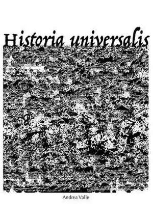 Historia universalis de Andrea Valle