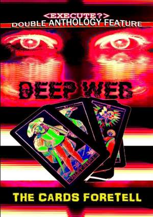 The Deep Web / The Cards Foretell de Thirteen O'Clock Press