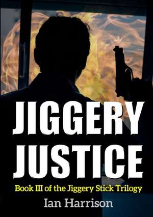 Jiggery Justice de Ian Harrison