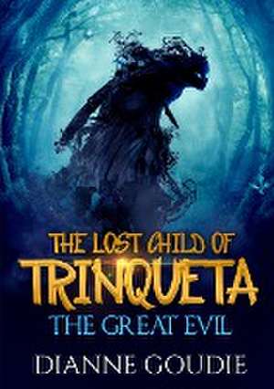 The Lost Child of Trinqueta de Dianne Goudie