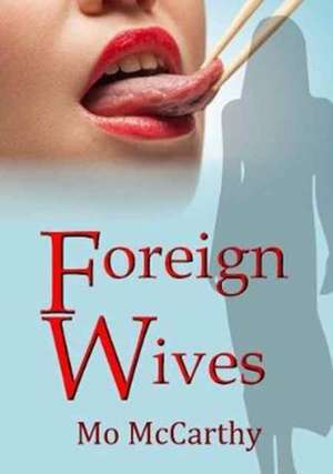 Foreign Wives de Mo McCarthy