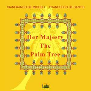 Her Majesty the Palm Tree de Francesco De Santis