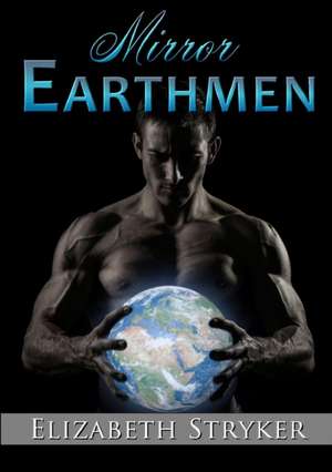 Mirror Earthmen de Elizabeth Stryker