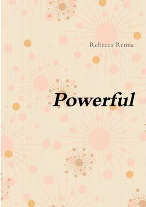 Powerful de Rebecca Renna