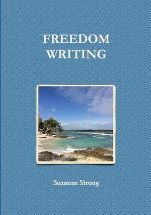 Freedom Writing de Strong, Suzanne