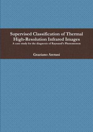 Supervised Classification of Thermal High-Resolution Infrared Images de Graziano Aretusi