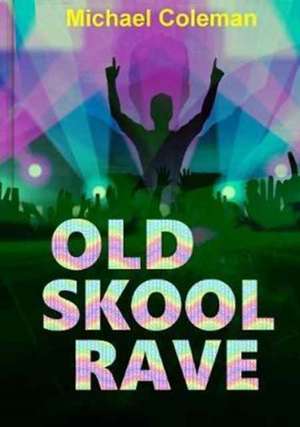 Old Skool Rave de Michael Coleman