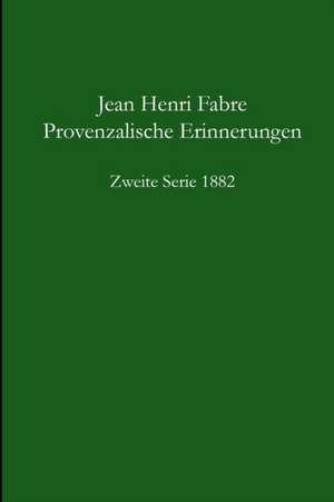 Fabre, J: Provenzalische Erinnerungen 2. Serie 1882