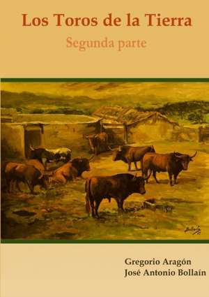 Los Toros de la Tierra (Segunda parte) de José Antonio Bollaín