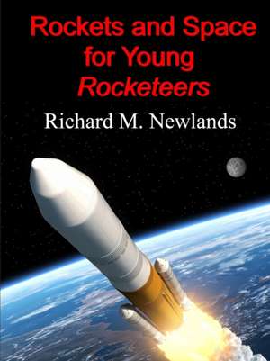 Rockets and Space for Young Rocketeers de Richard Newlands