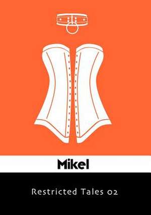 Restricted Tales 02 de Mikel