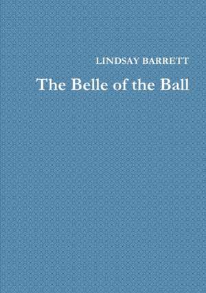 Barrett, L: Belle of the Ball de Lindsay Barrett