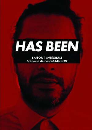 Has Been, Saison 1 intégrale de Pascal Jaubert