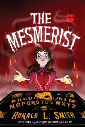 The Mesmerist de Ronald L. Smith