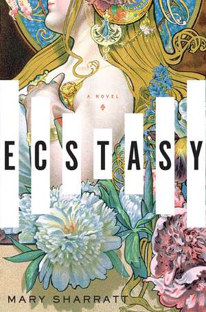 Ecstasy: A Novel de Mary Sharratt