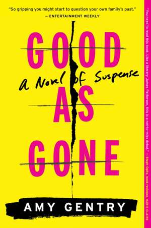 Good As Gone: A Novel of Suspense de Amy Gentry