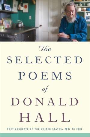 The Selected Poems Of Donald Hall de Donald Hall