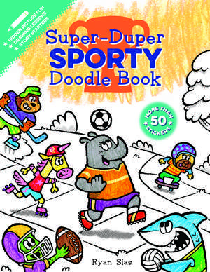 Super-Duper Sporty Doodle Book de Ryan Sias