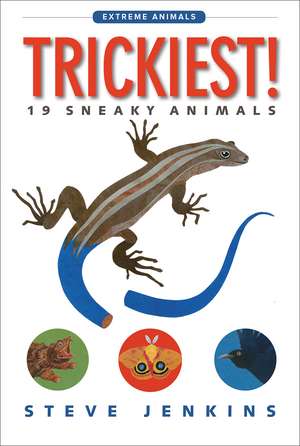 Trickiest!: 19 Sneaky Animals de Steve Jenkins