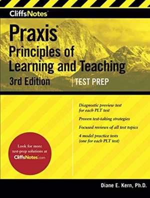 CliffsNotes Praxis Principles of Learning and Teaching, Third Edition: (5621, 5622, 5623, 5624) de Diane E. Kern