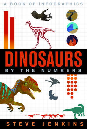 Dinosaurs: By The Numbers de Steve Jenkins