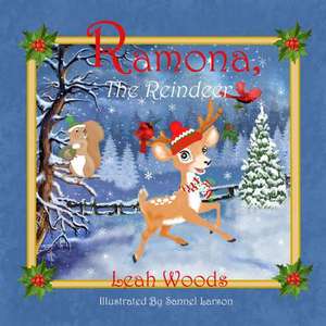 Ramona the Reindeer de Leah Woods