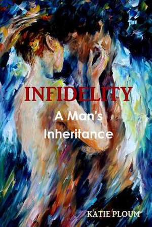 Infidelity de Katie Ploum