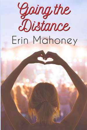 Going the Distance de Erin Mahoney