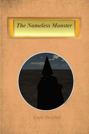 The Nameless Monster de Emil Sherbet