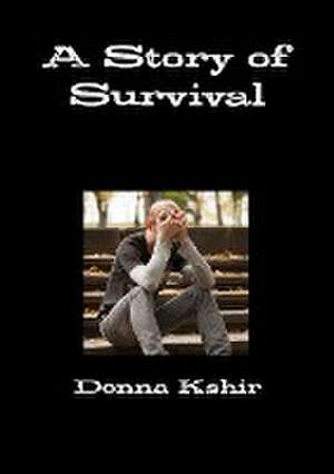 A Story of Survival de Donna M. Kshir