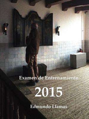 Examen de Entrenamiento 2015 de Edmundo Llamas