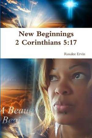 New Beginnings de Rosalee Ervin