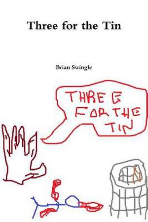 Three for the Tin de Brian Swingle