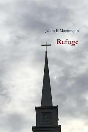 Refuge de Jason K. Macomson