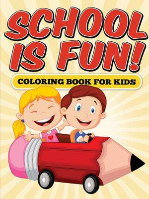 School Is Fun! Coloring Book for Kids de Victoria's Publishing