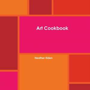 Art Cookbook de Heather Eiden