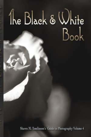 The Black & White Book de Shawn M. Tomlinson